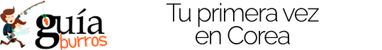 GuíaBurros: Tu primera vez en Corea