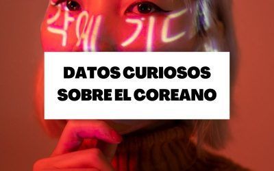 Descubre 10 curiosidades sobre el idioma coreano